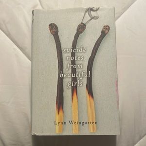 Suicide Notes From Beautiful Girls by Lynn Weingarten